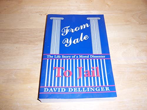 Imagen de archivo de From Yale to Jail: The Life Story of a Moral Dissenter a la venta por Wonder Book