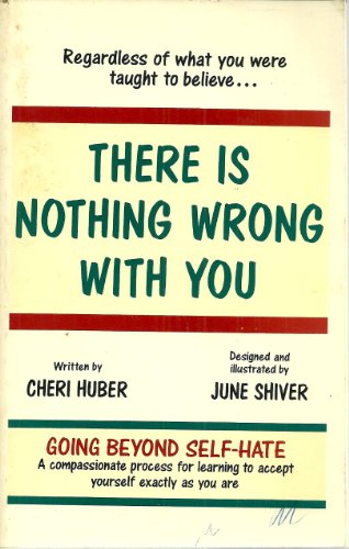 Beispielbild fr There Is Nothing Wrong with You : Going Beyond Self-Hate zum Verkauf von Better World Books