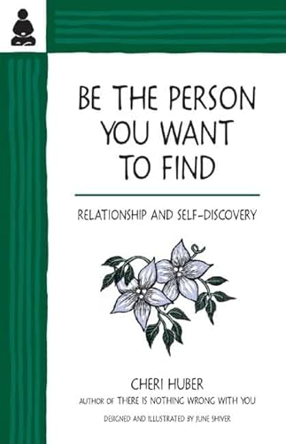 9780963625526: Be the Person You Want to Find: Relationship and Self-Discovery