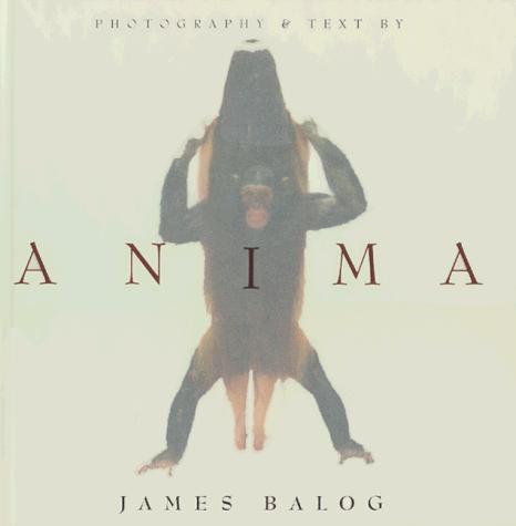 Beispielbild fr Anima : Photographs and Text by James Balog zum Verkauf von Better World Books