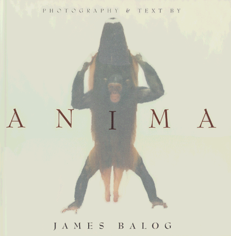 Stock image for Anima : Photographs and Text by James Balog for sale by Better World Books