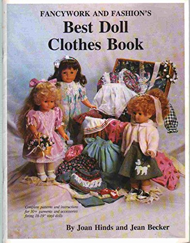 Imagen de archivo de FANCYWORK AND FASHION'S BEST DOLL CLOTHES BOOK Best Doll Pattern Books for Modern Vinyl Dolls a la venta por HPB-Movies
