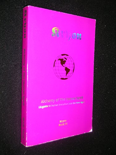 Beispielbild fr Alchemy of the Human Spirit : A Guide to Human Transition into the New Age zum Verkauf von Better World Books