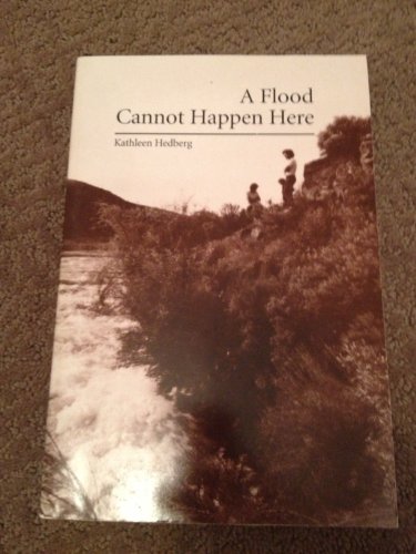 Imagen de archivo de A Flood Cannot Happen Here: The Story of Lower Goose Creek Reservoir, Oakley, Idaho, 1984 a la venta por Jenson Books Inc