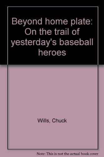 Stock image for Beyond home plate: On the trail of yesterday's baseball heroes for sale by DIANE Publishing Co.