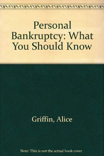 Personal Bankruptcy: What You Should Know (9780963634108) by Alice Griffin