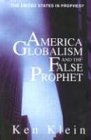 9780963636584: America, Globalism & the False Prophet: The United States in Prophecy