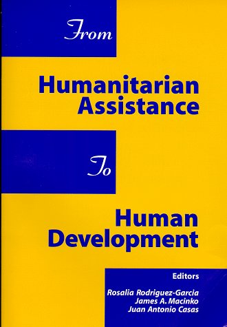 9780963636928: From Humanitarian Assistance to Human Development