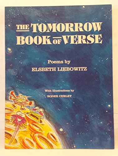 Stock image for The Tomorrrow Book of Verse : Poems by Elsbeth Liebowitz for sale by Better World Books