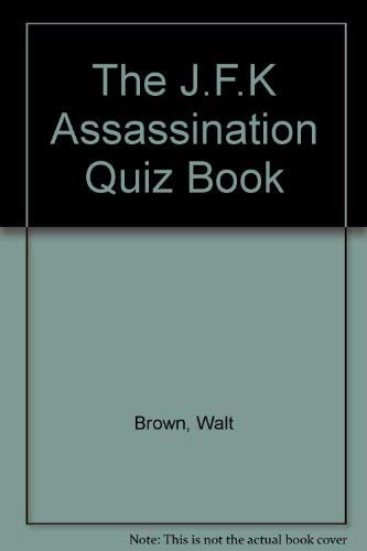 Imagen de archivo de The J.F.K. Assassination Quiz Book a la venta por RGM-JFK