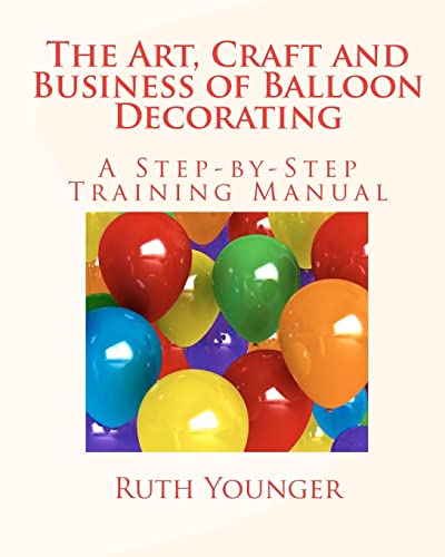 Beispielbild fr The Art, Craft, and Business of Balloon Decorating zum Verkauf von Books Unplugged