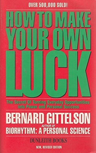 Stock image for How to Make Your Own Luck: The Secret of Turning Everyday Opportunities into Power and Personal Success for sale by WorldofBooks