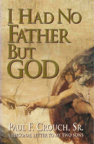 9780963640703: I Had No Father but God: A Personal Letter to My Sons