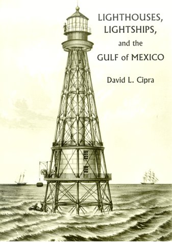 Beispielbild fr Lighthouses, Lightships, and the Gulf of Mexico zum Verkauf von Better World Books