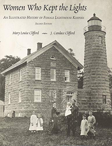 Stock image for Women Who Kept the Lights: An Illustrated History of Female Lighthouse Keepers for sale by ZBK Books