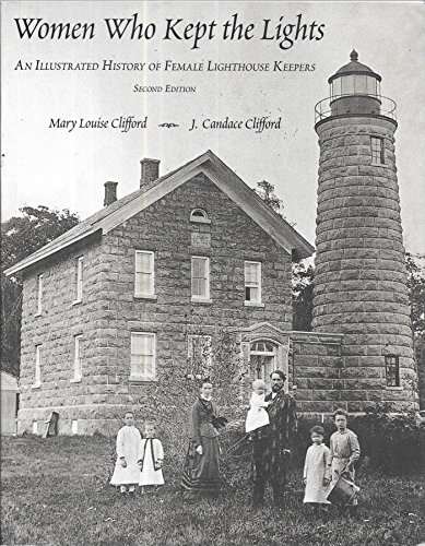 Stock image for Women Who Kept the Lights: An Illustrated History of Female Lighthouse Keepers for sale by Irish Booksellers