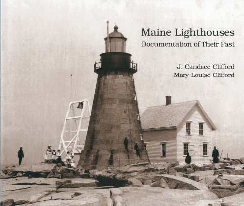 9780963641267: Maine Lighthouses: Documentation Of Their Past