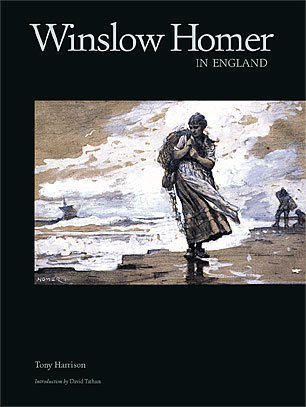 Winslow Homer in England. Introduction by David Tatham