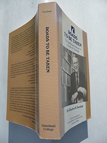 Imagen de stock para Roads to Be Taken: The Intellectual Odyssey of Charles H. Sandage