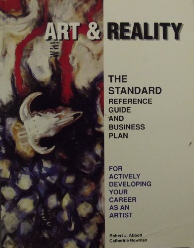 9780963647405: Art and Reality: The Standard Reference Guide and Business Plan for Actively Developing Your Career As an Artist