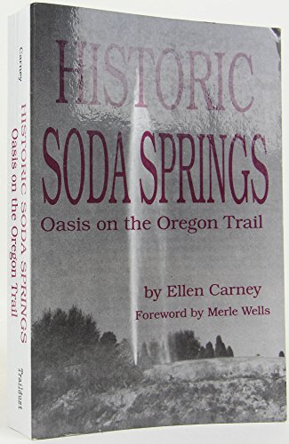 Imagen de archivo de Historic Soda Springs: Oasis on the Oregon Trail a la venta por ThriftBooks-Atlanta