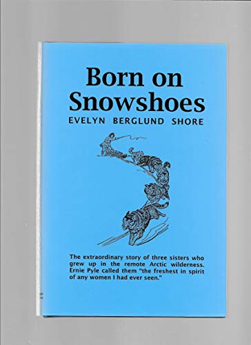 9780963651181: Born on Snowshoes