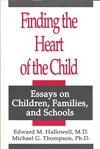 Imagen de archivo de Finding the Heart of the Child : Essays on Children, Families, and Schools a la venta por Better World Books