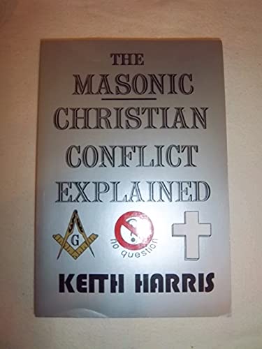 Imagen de archivo de The Masonic/Christian Conflict Explained a la venta por ThriftBooks-Atlanta