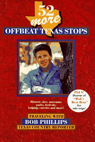 9780963654151: 52 More Offbeat Texas Stops: Traveling With Bob Phillips, Texas Country Reporter [Idioma Ingls]