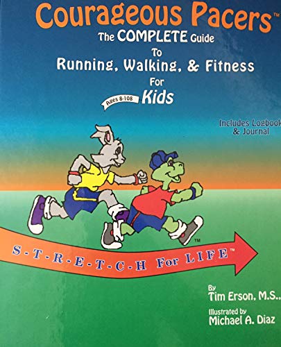 Stock image for Courageous Pacers: The Complete Guide to Running, Walking, and Fitness for Kids (Ages 8-108) for sale by More Than Words