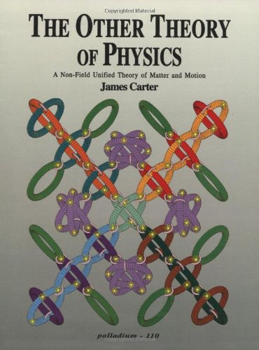 The Other Theory of Physics (9780963659217) by Carter, James