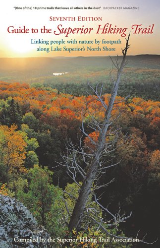 

Guide to the Superior Hiking Trail: Linking People with Nature by Footpath Along Lake Superior's North Shore