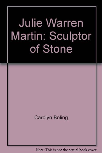 9780963661807: Julie Warren Martin: Sculptor of Stone