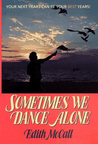 Imagen de archivo de Sometimes We Dance Alone: Your Next Years Can Be Your Best Years! a la venta por SecondSale
