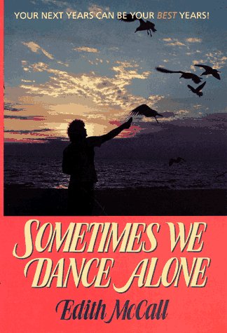 Immagine stock per Sometimes We Dance Alone: Your Next Years Can Be Your Best Years!