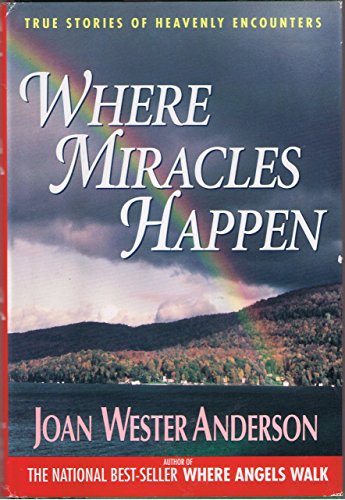 Beispielbild fr Where Miracles Happen: True Stories of Heavenly Encounters zum Verkauf von Gulf Coast Books