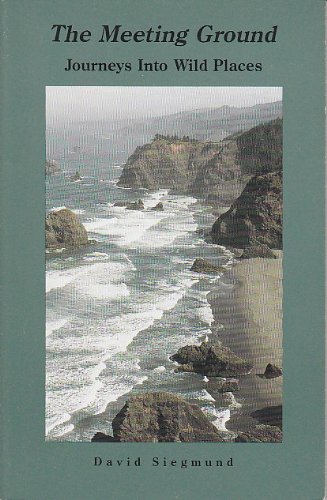 Beispielbild fr The Meeting Ground (Journeys Into Wild Places Series; Vol. 1) zum Verkauf von Vashon Island Books