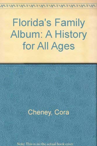 Florida's Family Album: A History for All Ages (9780963665102) by Cheney, Cora; Partridge, Ben