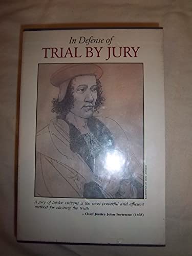 Stock image for In Defense of Trial by Jury: Five Hundred Years of Praise for Courthouse Democracy/Volumes 1 & 2 for sale by Half Price Books Inc.