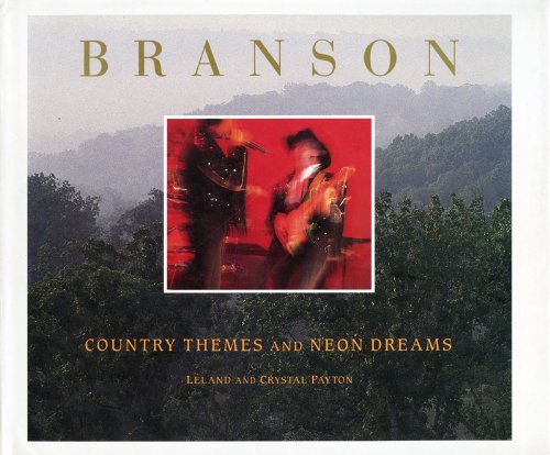 Imagen de archivo de Branson Country Themes and Neon Dreams a la venta por "Pursuit of Happiness" Books