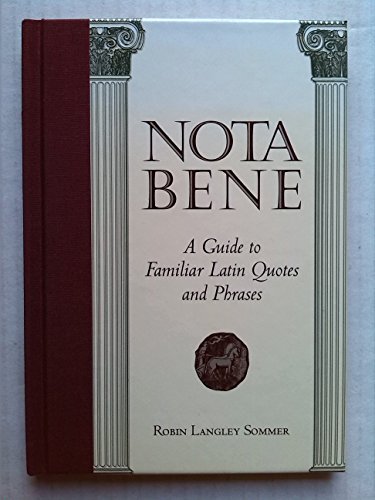 Beispielbild fr Nota Bene. A Guide To Familiar Latin Quotes And Phrases zum Verkauf von WorldofBooks