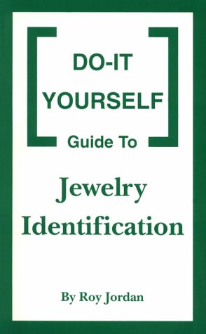 Do-it Yourself Guide to Jewelry (Jewelery) Identification , Volume 1, First Edition