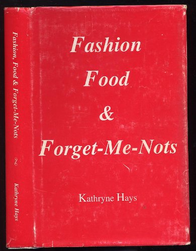 Imagen de archivo de Fashion, Food & Forget-Me-Nots. a la venta por Grendel Books, ABAA/ILAB