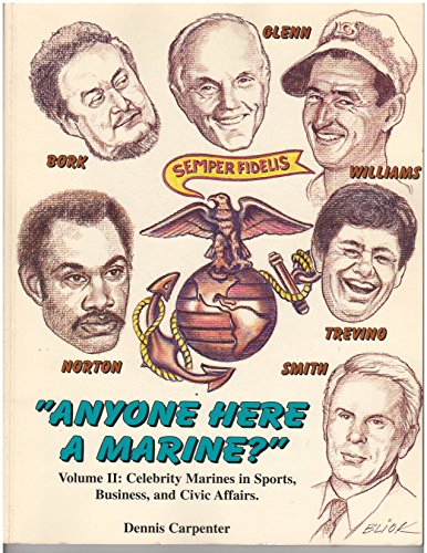 9780963673329: Anyone Here a Marine? Volume 2: Celebrity Marines in Sports, Business, and Civic Affairs