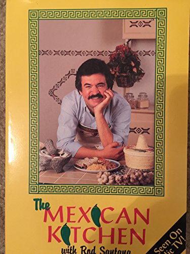Stock image for The Mexican Kitchen with Rod Santana for sale by Better World Books