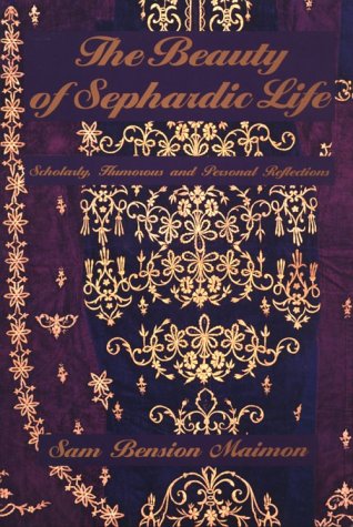 9780963676405: The Beauty of Sephardic Life: Scholarly, Humorous & Personal Reflections