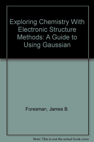 Beispielbild fr Exploring Chemistry With Electronic Structure Methods: A Guide to Using Gaussian zum Verkauf von mountain