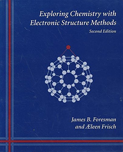 Beispielbild fr Exploring Chemistry With Electronic Structure Methods: A Guide to Using Gaussian zum Verkauf von BooksRun