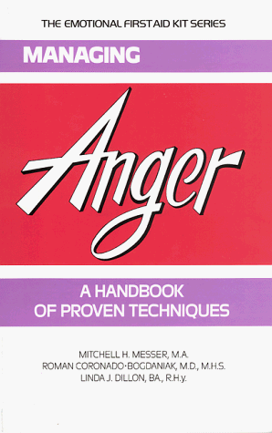 Beispielbild fr Managing Anger: A Handbook of Proven Techniques (The Emotional First Aid Series for You and Your Loved Ones) zum Verkauf von SecondSale