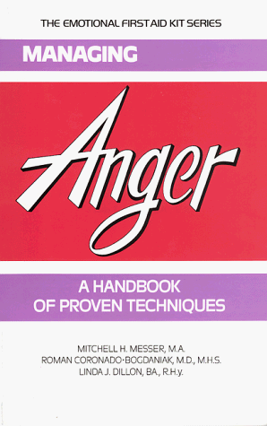 Stock image for Managing Anger: A Handbook of Proven Techniques (The Emotional First Aid Series for You and Your Loved Ones) for sale by SecondSale